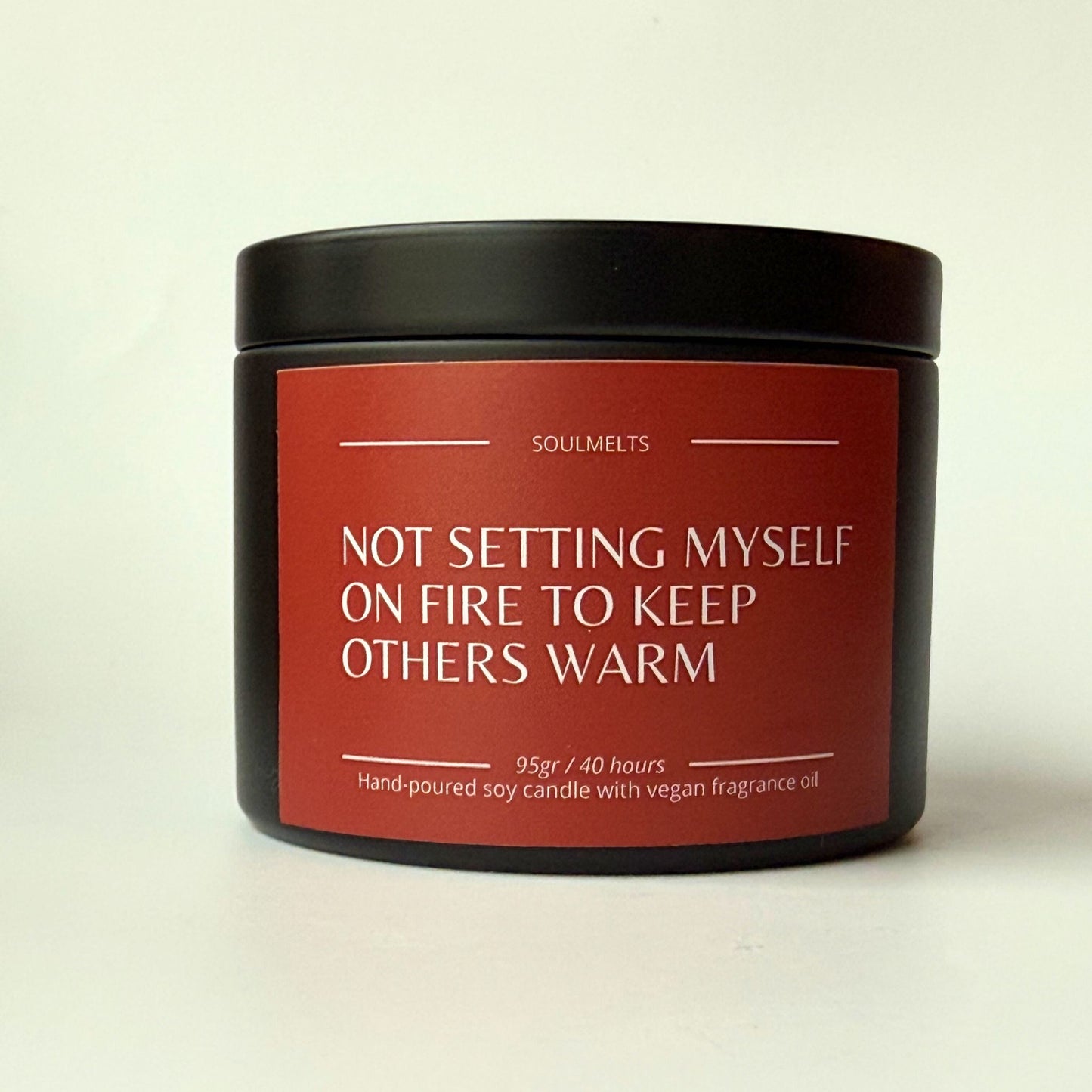 Not Setting Myself on Fire to Keep Others Warm